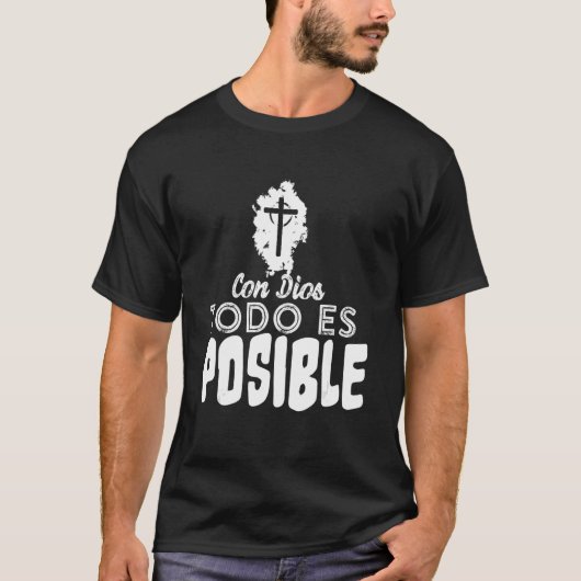 Con Dios Todo Es Posible - Christelijk Jesus Faith T-shirt (Voorkant)