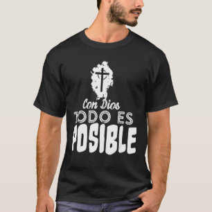 Con Dios Todo Es Posible - Christelijk Jesus Faith T-shirt