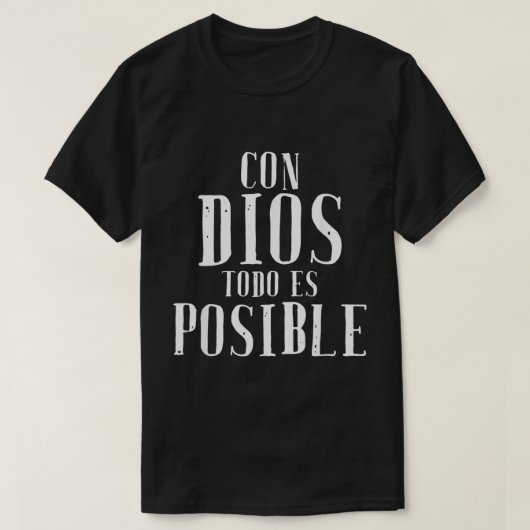Con Dios Todo Es Posible Shirt Christelijk Spaans  (Design voorkant)