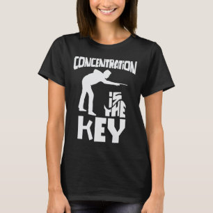 Concentratie is de belangrijkste grappige pool bil t-shirt
