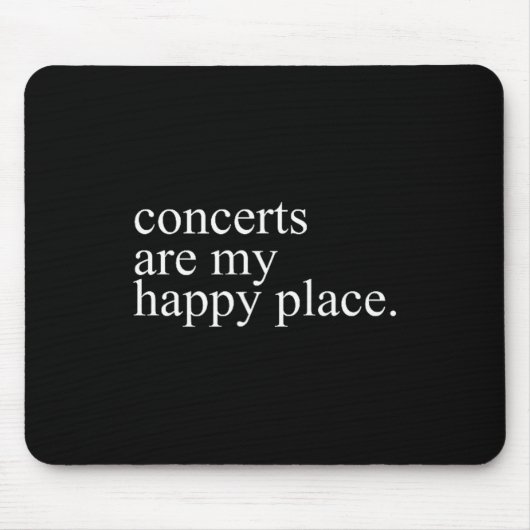 Concerts Are My Happy Place Funny Concerts Lover M Muismat (Voorkant)