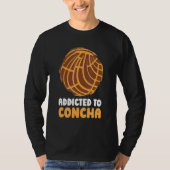 Concha Verslaafd Brooddeeg Mexicaans Zoet Gebak R T-shirt (Voorkant)