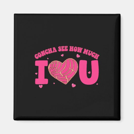 Concha Zie Hoeveel Ik Van Je Hou Concha Valentijn Magneet (Voorkant)