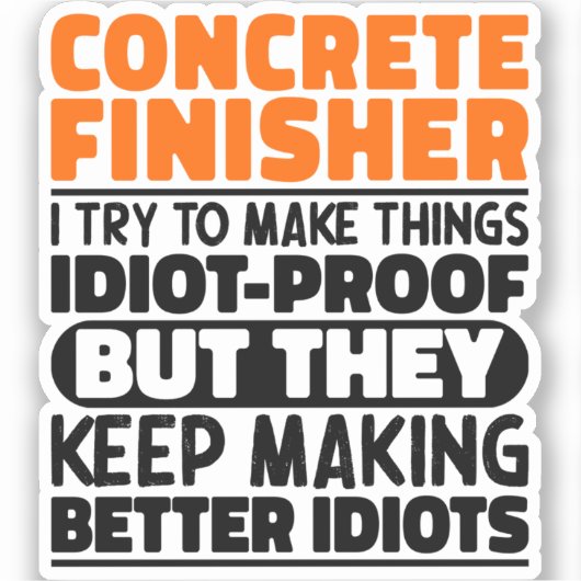 Concrete afwerkmachine Ik probeer dingen grappig t Sticker (Voorkant)
