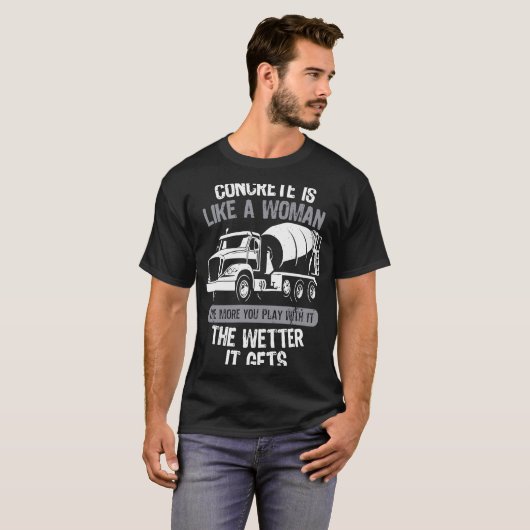 Concrete builder's saying with truck for construct t-shirt (Voorkant volledig)