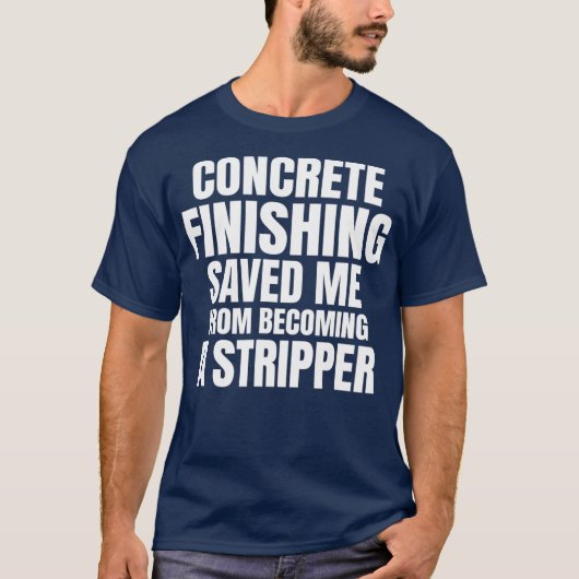 Concrete Finisher Grappig Bouwcitaat T-shirt (Voorkant)