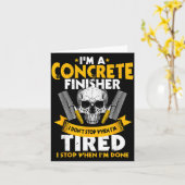 Concrete Finisher I Don't Stop When I'm Tired Ceme Kaart (Gele Bloem)