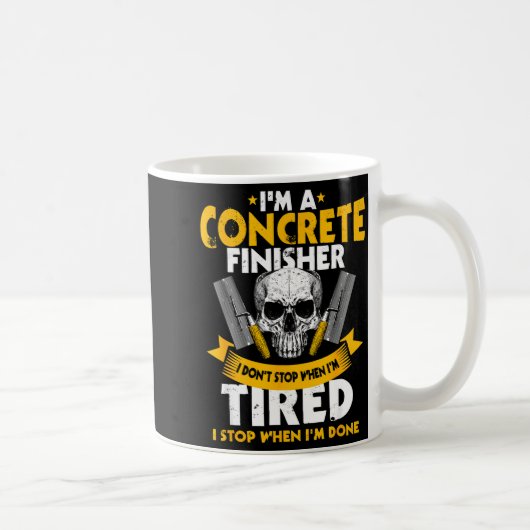 Concrete Finisher I Don't Stop When I'm Tired Ceme Koffiemok (Rechts)
