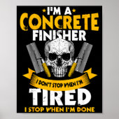 Concrete Finisher I Don't Stop When I'm Tired Ceme Poster (Voorkant)