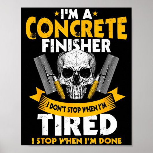 Concrete Finisher I Don't Stop When I'm Tired Ceme Poster (Voorkant)