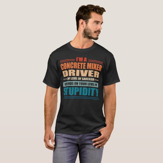 Concrete mixer driver Mijn niveau is afhankelijk v T-shirt (Voorkant volledig)