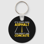 Concrete werknemer - Het is je eigen asfalt Sleutelhanger (Voorkant)