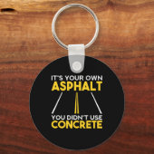 Concrete werknemer - Het is je eigen asfalt Sleutelhanger (Voorkant)