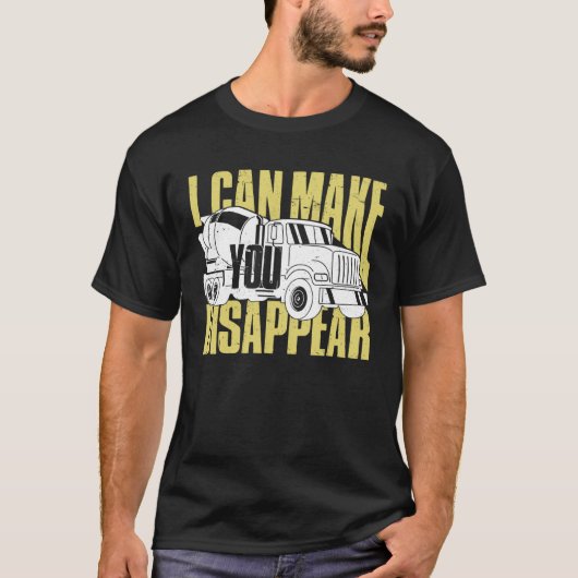 Concrete Worker  I Can Make You Disappear T-shirt (Voorkant)