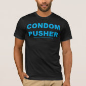 Condom Pusher T-shirt (Voorkant)