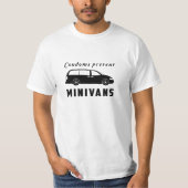 Condooms Prevent Minivans T-shirt (Voorkant)