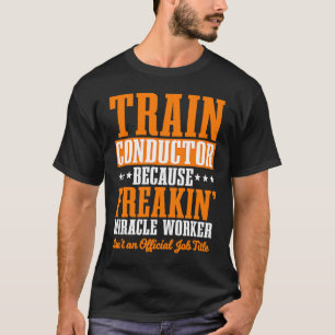 Conducteur Trein Express Vervoer Goederen Spoorweg T-shirt