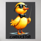 Conductor, Funny Duck Quote  Poster (Voorkant)