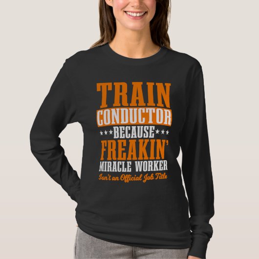 Conductor Train Express Transport Freight Railway T-shirt (Voorkant)