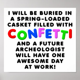 Confetti Casket Funny Poster Sign.