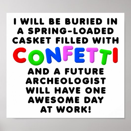 Confetti Casket Funny Poster Sign. (Voorkant)