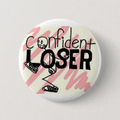 Confident Loser Button (Voorkant)