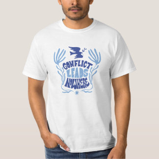 Conflict need nowere t-shirt