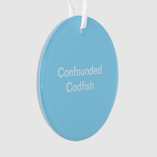 Confounded Codfish Ornament (voorkant)