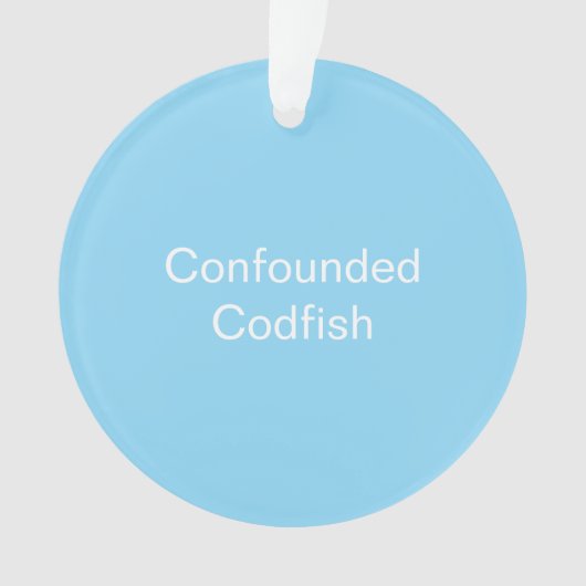 Confounded Codfish Ornament (voorkant)