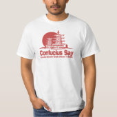 Confucius Say T-shirt (Voorkant)