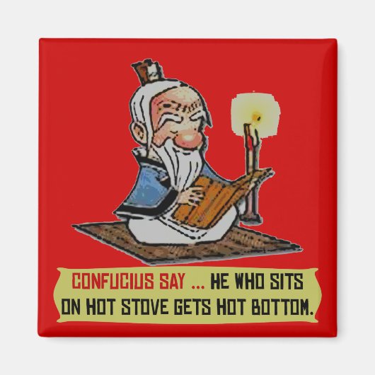 CONFUCIUS ZEG... HETE BODEM MAGNEET (Voorkant)