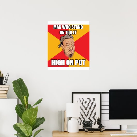 Confucius zeg high op zak poster (Thuiskantoor)