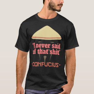 Confucius Zeg offertes T-shirt