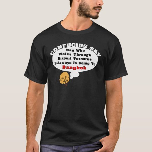 Confucius zegt: Naar Bangkok T-shirt (Voorkant)