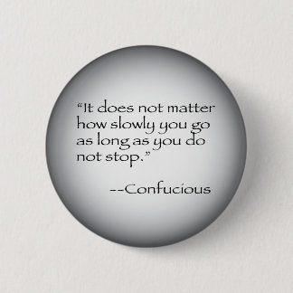Confucous Quote Ronde Button 5,7 Cm