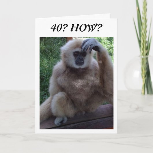 CONFUSED AT HOW YOU LOOK on 40th BIRTHDAY CARD Kaart (Voorkant)