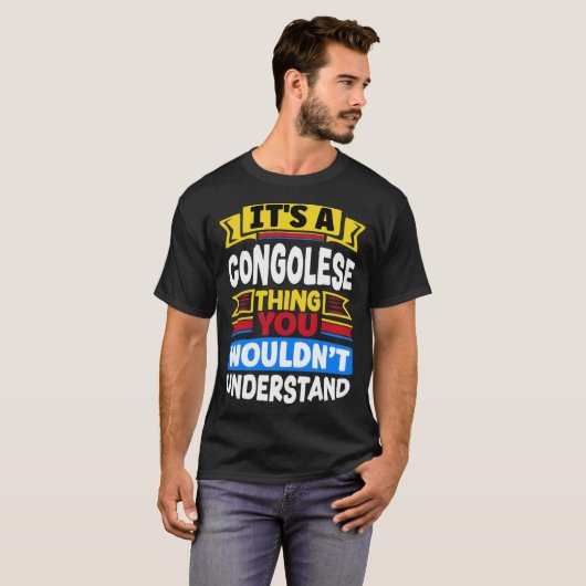 Congolese DR Congo Flag Its A Congolese Thing T-shirt (Voorkant volledig)