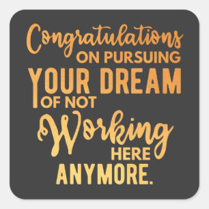 Congratulatie on Pursuing Your Dream Vierkante Sticker