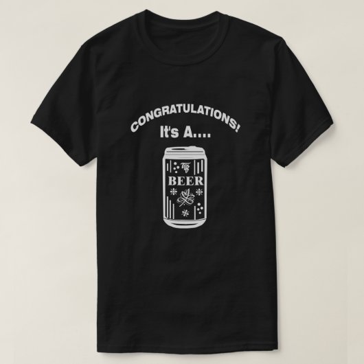 CONGRATULATIES...HET IS EEN BIER! T-SHIRT (Design voorkant)