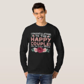 Congratulations To The Happy Couple Yes I m Still  T-shirt (Voorkant volledig)