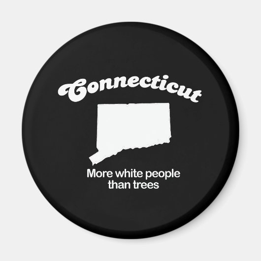 Connecticut - Meer witte mensen dan bomen T-shirt Magneet (Voorkant)