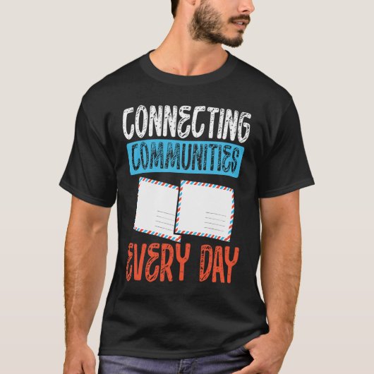 Connecting Communities Every Day Postal Worker T-shirt (Voorkant)