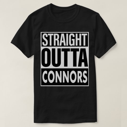 Connors Naam Straight Outta Connors T-shirt (Design voorkant)