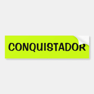 CONQUISTADOR BUMPERSTICKER