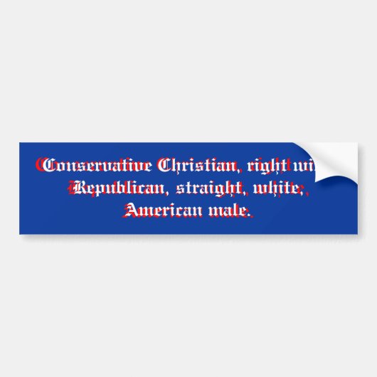 Conservatief Christelijk, rechtse Republikein, ... Bumpersticker (Voorkant)