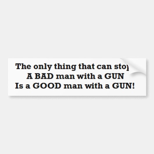 conservatief voor pistolen: goed Man met een Pisto Bumpersticker (Voorkant)