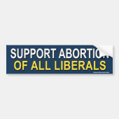 Conservatieve "Support Abortion..." bumpersticker (Voorkant)