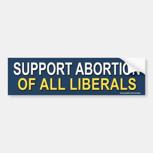 Conservatieve "Support Abortion..." bumpersticker (Voorkant)