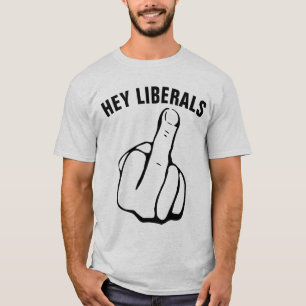 Conservatieve T-shirts, HEY LIBERALS T-shirt