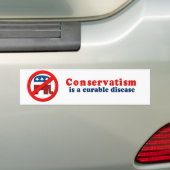 Conservatisme is een geneeskrachtige ziekte bumpersticker (Op auto)